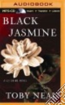Black Jasmine (CD Audiobook) libro in lingua di Neal Toby, Hatfield Sara Malia (NRT)