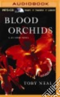 Blood Orchids (CD Audiobook) libro in lingua di Neal Toby, Hatfield Sara Malia (NRT)
