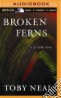 Broken Ferns (CD Audiobook) libro in lingua di Neal Toby, Hatfield Sara Malia (NRT)