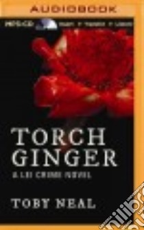 Torch Ginger (CD Audiobook) libro in lingua di Neal Toby, Hatfield Sara Malia (NRT)