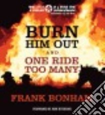 Burn Him Out and One Ride Too Many (CD Audiobook) libro in lingua di Bonham Frank, Hitchcock John (NRT)