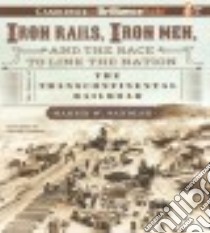 Iron Rails, Iron Men, and the Race to Link the Nation (CD Audiobook) libro in lingua di Sandler Martin W., Gardner Grover (NRT)