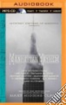 Manhattan Mayhem (CD Audiobook) libro in lingua di Clark Mary Higgins, Lavoy January (NRT), Berkrot Peter (NRT), Hill Dick (NRT)