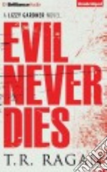 Evil Never Dies (CD Audiobook) libro in lingua di Ragan T. R., Rudd Kate (NRT)