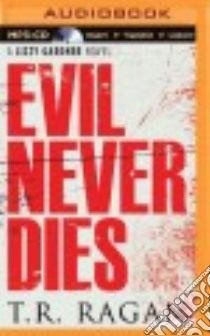 Evil Never Dies (CD Audiobook) libro in lingua di Ragan T. R., Rudd Kate (NRT)