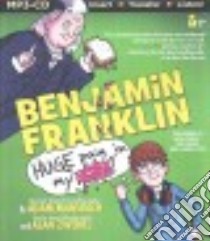 Benjamin Franklin (CD Audiobook) libro in lingua di Mansbach Adam, Zweibel Alan, Podehl Nick (NRT), Parks Tom (NRT), Ezzo Lauren (NRT)