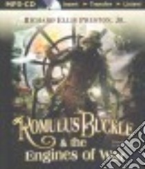 Romulus Buckle & the Engines of War (CD Audiobook) libro in lingua di Preston Richard Ellis Jr., Daniels Luke (NRT)