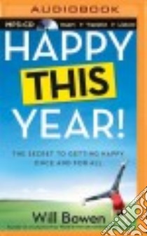 Happy This Year! (CD Audiobook) libro in lingua di Bowen Will