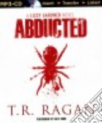 Abducted (CD Audiobook) libro in lingua di Ragan T. R., Rudd Kate (NRT)