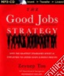 The Good Jobs Strategy (CD Audiobook) libro in lingua di Ton Zeynep, Sirois Tanya Eby (NRT)