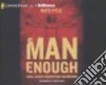 Man Enough (CD Audiobook) libro in lingua di Pyle Nate, Bass E. Timothy (NRT)