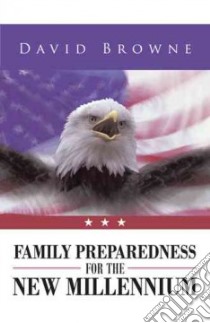 Family Preparedness for the New Millennium libro in lingua di Browne David