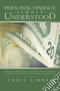 Personal Finance Simply Understood libro in lingua di Simber Chris