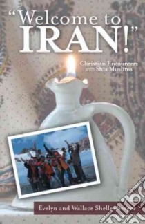 Welcome to Iran! libro in lingua di Wallace Evelyn, Shellenberger Wallace