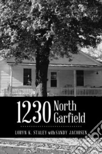 1230 North Garfield libro in lingua di Staley Loryn K., Jacobsen Sandy (CON)