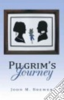 Pilgrim’s Journey libro in lingua di Brewer John M.