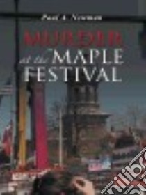 Murder at the Maple Festival libro in lingua di Newman Paul A.