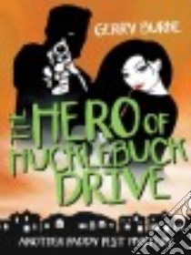 The Hero of Hucklebuck Drive libro in lingua di Burke gerry