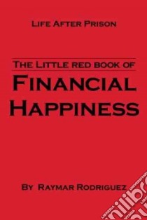 The Little Red Book of Financial Happiness libro in lingua di Rodriguez Raymar