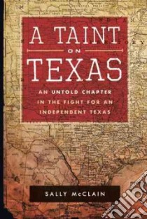 A Taint on Texas libro in lingua di McClain Sally