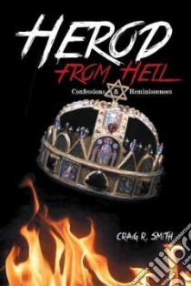 Herod from Hell libro in lingua di Smith Craig R.