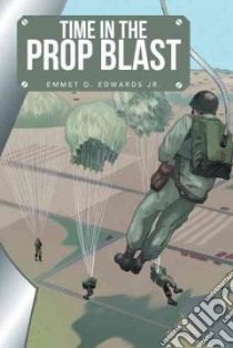 Time in the Prop Blast libro in lingua di Edwards Emmet D. Jr.