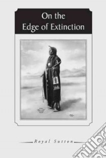 On the Edge of Extinction libro in lingua di Royal Sutton