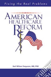 American Healthcare Reform libro in lingua di Ferguson MD Phd Earl Wilson