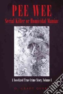 Pee Wee Serial Killer or Homicidal Maniac libro in lingua di Query O. Grady