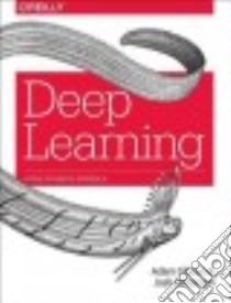 Deep Learning libro in lingua di Patterson Josh, Gibson Adam