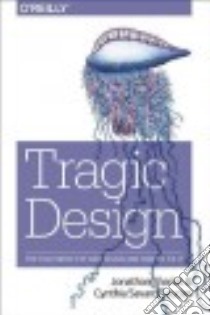 Tragic Design libro in lingua di Shariat Jonathan, Saucier Cynthia Savard