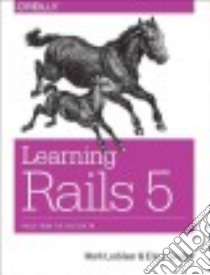 Learning Rails 5 libro in lingua di Locklear J. Mark, Bulpett Barnabas (CON), Gruber Eric J. (CON)