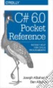 C# 6.0 Pocket Reference libro in lingua di Albahari Joseph, Albahari Ben