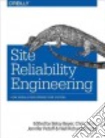 Site Reliability Engineering libro in lingua di Beyer Betsy (EDT), Jones Chris (EDT), Petoff Jennifer (EDT), Murphy Niall Richard (EDT)