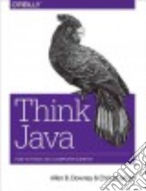 Think Java libro in lingua di Downey Allen B., Mayfield Chris