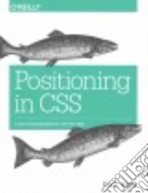 Positioning in CSS libro in lingua di Meyer Eric A.