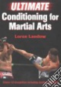 Ultimate Conditioning for Martial Arts libro in lingua di Landow Loren