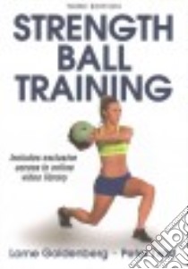 Strength Ball Training libro in lingua di Goldenberg Lorne, Twist Peter