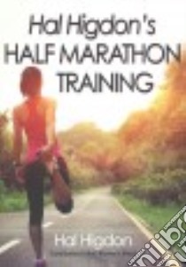 Hal Higdon's Half Marathon Training libro in lingua di Higdon Hal