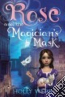 Rose and the Magician's Mask libro in lingua di Webb Holly