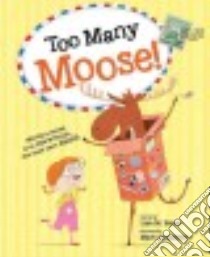 Too Many Moose! libro in lingua di Bakos Lisa M., Chambers Mark (ILT)