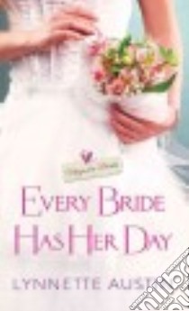Every Bride Has Her Day libro in lingua di Austin Lynnette