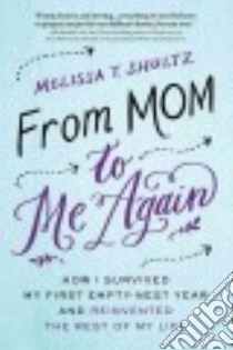 From Mom to Me Again libro in lingua di Shultz Melissa T.