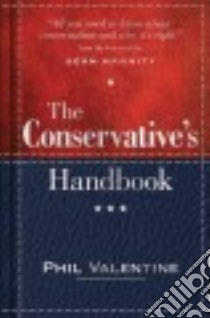 The Conservative's Handbook libro in lingua di Valentine Phil