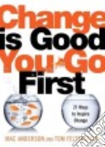 Change Is Good... You Go First libro in lingua di Anderson Mac, Feltenstein Tom
