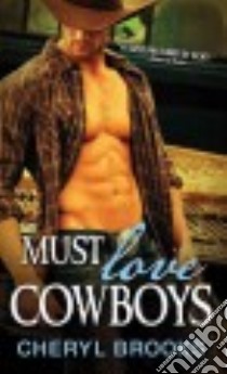 Must Love Cowboys libro in lingua di Brooks Cheryl