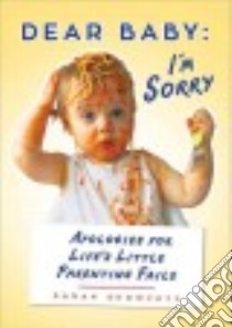 Dear Baby I'm Sorry... libro in lingua di Showfety Sarah