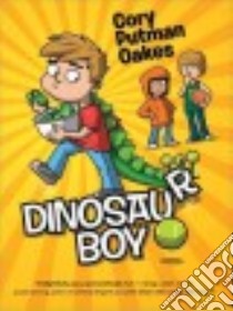Dinosaur Boy libro in lingua di Oakes Cory Putman