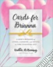 Cards for Brianna libro in lingua di Mcmanamy Heather, Croyle William (CON)