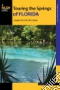 Falcon Guide Touring the Springs of Florida libro in lingua di Watson Melissa